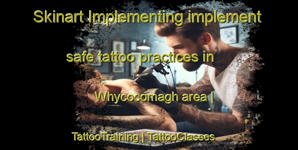 Skinart Implementing implement safe tattoo practices in Whycocomagh area | TattooTraining | TattooClasses | SkinartTraining-Canada